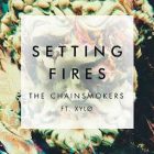 Setting Fires – The Chainsmokers feat. XYLØ