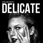 Delicate – Taylor Swift